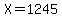 X=1245