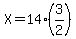 X=14%283%2F2%29
