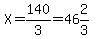 X=140%2F3=46%262%2F3