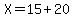 X=15%2B20