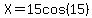 X=15cos%2815%29
