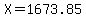 X=1673.85