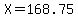 X=168.75