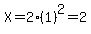 X=2%281%29%5E2=2