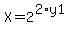 X=2%5E%282%2Ay1%29