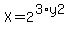 X=2%5E%283%2Ay2%29