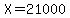X=21000