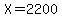 X=2200