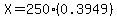 X=250%280.3949%29