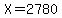 X=2780