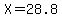 X=28.8