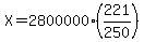 X=2800000%28221%2F250%29