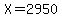 X=2950