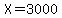 X=3000