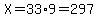X=33%2A9=297