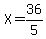 X=36%2F5