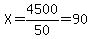 X=4500%2F50=90