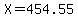 X=454.55
