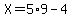 X=5%2A9-4