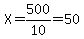 X=500%2F10=50