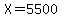 X=5500