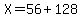 X=56%2B128