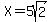 X=5sqrt%282%29