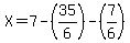 X=7-%2835%2F6%29-%287%2F6%29