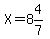 X=8%264%2F7