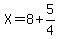 X=8%2B5%2F4