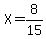X=8%2F15