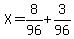 X=8%2F96%2B3%2F96