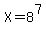 X=8%5E7