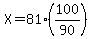 X=81%28100%2F90%29
