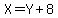 X=Y%2B8