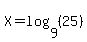 X=log%289%2C%2825%29%29