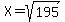 X=sqrt%28195%29