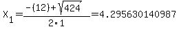 X%5B1%5D+=+%28-%2812%29%2Bsqrt%28+424+%29%29%2F2%5C1+=+4.295630140987