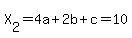 X%5B2%5D=4a%2B2b%2Bc=10