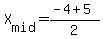 X%5Bmid%5D+=%28-4%2B5%29%2F2