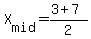 X%5Bmid%5D+=%283%2B7%29%2F2