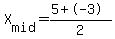 X%5Bmid%5D+=%285%2B-3%29%2F2