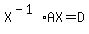 X%5E%28-1%29AX=D