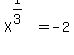 X%5E%281%2F3%29=-2