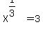 X%5E%281%2F3%29=3