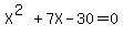 X%5E%282%29%2B7X-30+=0