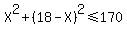 X%5E2%2B%2818-X%29%5E2%3C=170