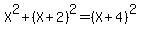 X%5E2%2B%28X%2B2%29%5E2=%28X%2B4%29%5E2
