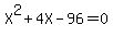 X%5E2%2B4X-96=0