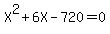 X%5E2%2B6X-720+=+0